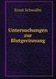 Untersuchungen zur Blutgerinnung, Ernst Schwalbe 