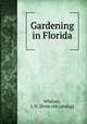 Gardening in Florida, Whitner, J. N. [from old catalog] 