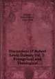 Discussions of Robert Lewis Dabney Vol. 2: Evangelical and Theological, Dabney, Robert Lewis, 1820-1898 