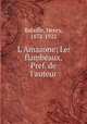 L`Amazone; Les flambeaux. Pref. de l`auteur, Bataille, Henry, 1872-1922 