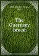 The Guernsey breed, Hill, Charles Louis, 1869- 