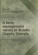 A farm-management survey in Brooks County, Georgia, Haskell, E. S. (Earl Stanley), 1886- 