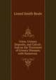 Urine, Urinary Deposits, and Calculi: And on the Treatment of Urinary Diseases, with Numerous ., Lionel Smith Beale 