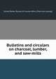Bulletins and circulars on charcoal, lumber, and saw-mills, United States. Bureau of insular affairs. [from old catalog] 