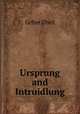 Ursprung and Intruidlung, Grfter Zheil 