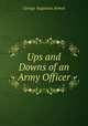 Ups and Downs of an Army Officer, George Augustus Armes 