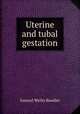 Uterine and tubal gestation, Samuel Wyllis Bandler 