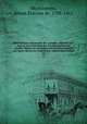 Bibliothque universelle des voyages, effectus par mer ou par terre dans les diverses parties du monde, depuis les premires dcouvertes jusqu`a nos jours. Revus ou traduits par Albert Montmont. 32, 