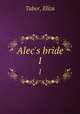 Alec`s bride. 1, Tabor, Eliza 