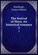 The festival of Mora. An historical romance. 2, Stanhope, Louisa Sidney 