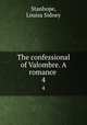 The confessional of Valombre. A romance . 4, Stanhope, Louisa Sidney 