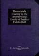 Memoranda relating to the ancestry and family of Sophia Fidelia Hall, Coe, S. F. Hall (Sophia Fidelia Hall), 1829- 