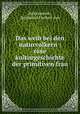 Das weib bei den naturvolkern : eine kulturgeschichte der primitiven frau, Reitzenstein, Ferdinand Freiherr von 