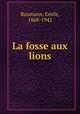 La fosse aux lions, Baumann, Emile, 1868-1942 