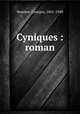 Cyniques : roman, Beaume, Georges, 1861-1940 
