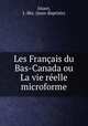 Les Franais du Bas-Canada ou La vie relle microforme, Istace, J.-Bte. (Jean-Baptiste) 