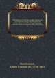 Bibliothque universelle des voyages, effectus par mer ou par terre dans les diverses parties du monde, depuis les premires dcouvertes jusqu`a nos jours. Revus ou traduits par Albert Montmont. 4, 