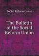 The Bulletin of the Social Reform Union, Social Reform Union 