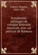 Symphonie: mlanges de critique littraire & musicale, avec un portrait de Rameau, Imbert, Hugues, 1842-1905 