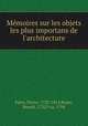 Mmoires sur les objets les plus importans de l`architecture, 