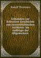 Urkunden zur Schweizer Geschichte aus oesterreichischen Archiven: Im Auftrage der Allgemeinen ., Rudolf Thommen 
