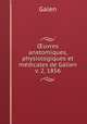 uvres anatomiques, physiologiques et mdicales de Galien v. 2, 1856, Galen 