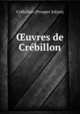uvres de Crbillon, 