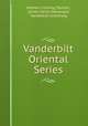 Vanderbilt Oriental Series, Herbert Cushing Tolman, James Henry Stevenson, Vanderbilt University 