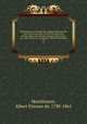 Bibliothque universelle des voyages, effectus par mer ou par terre dans les diverses parties du monde, depuis les premires dcouvertes jusqu`a nos jours. Revus ou traduits par Albert Montmont. 30, 