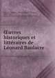 uvres historiques et litteraires de Leonard Baulacre, 