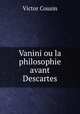 Vanini ou la philosophie avant Descartes, Victor Cousin 