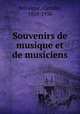 Souvenirs de musique et de musiciens, Bellaigue, Camille, 1858-1930 