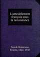 L`ameublement franais sous la renaissance, Funck-Brentano, Frantz, 1862-1947 