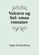 Valravn og Sol: smaa romaner, Viggo Stuckenberg 