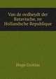 Van de ovdheydt der Batavische, nv Hollandsche Republique, Hugo Grotius 