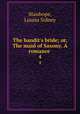 The bandit`s bride; or, The maid of Saxony. A romance . 4, Stanhope, Louisa Sidney 