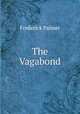 The Vagabond, Palmer Frederick 