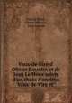 Vaux-de-Vire d` Olivier Basselin et de Jean Le Houx suivis d`un choix d`anciens Vaux-de-Vire et ., Jean Le Houx , Olivier Basselin , Paul Lacroix 