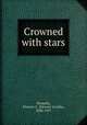 Crowned with stars, Donnelly, Eleanor C. (Eleanor Cecilia), 1838-1917 