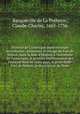 Histoire de l`Amrique septentrionale microforme : contenant le voyage du Fort de Nelson, dans la Baie d`Hudson l`extrmit de l`Amerique, le premier tablissement des Franais dans ce vaste pays, la prise dudit Fort de Nelson, la description du fleuv, Bacqueville de La Potherie, Claude-Charles, 1663-1736 