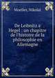 De Leibnitz a Hegel : un chapitre de l`histoire de la philosophie en Allemagne, 