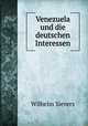 Venezuela und die deutschen Interessen, Wilhelm Sievers 