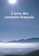 L`uvre des conteurs franais, 