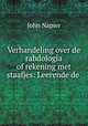 Verhandeling over de rabdologia of rekening met staafjes: Leerende de ., John Napier 