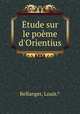 tude sur le pome d`Orientius, Bellanger, Louis.* 