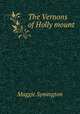 The Vernons of Holly mount, Maggie Symington 