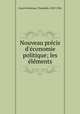 Nouveau prcis d`conomie politique; les lments, 