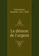 Le dmon de l`argent, Conscience, Hendrik, 1812-1883 