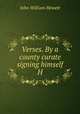 Verses. By a county curate signing himself H, John William Hewett 