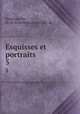 Esquisses et portraits. 5, Doudeauville, M. de la Rochefoucauld, duc de 
